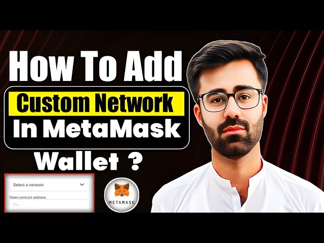 How To Add Custom Network in MetaMask Wallet
