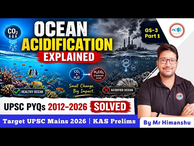 Ocean Acidification Explained: UPSC PYQs 2012–2026 Solved | GS-3 (Part 1)