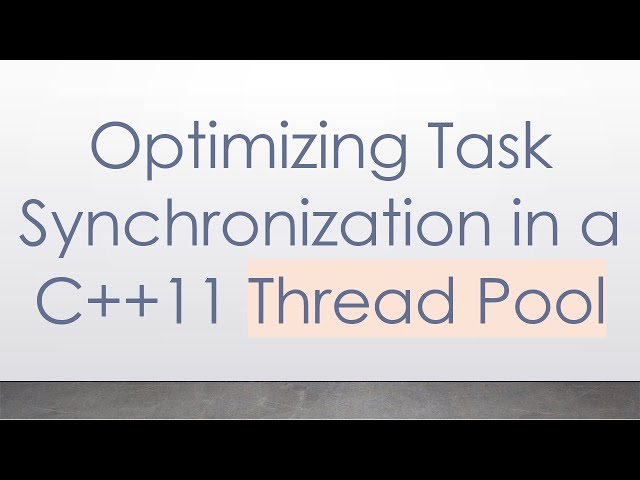 Optimizing Task Synchronization in a C++11 Thread Pool