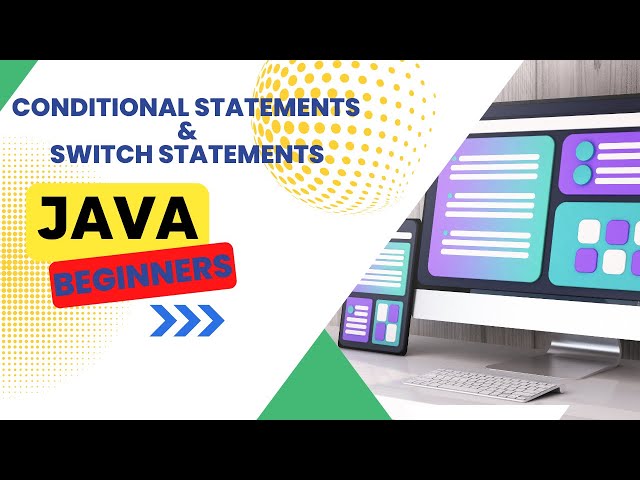 Java 101 - Conditional & Switch Statements