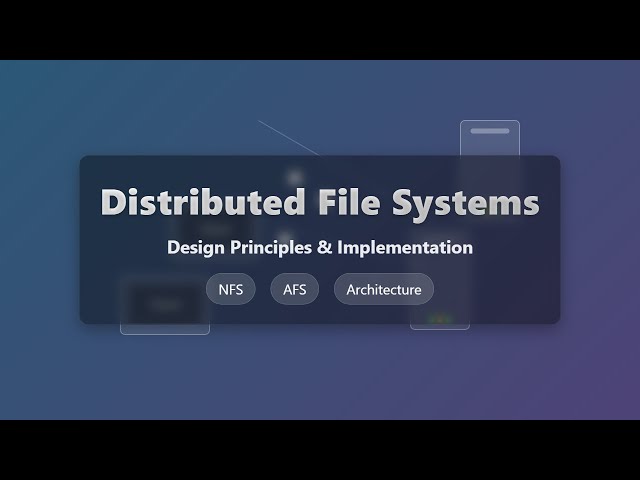 Distributed File Systems Explained: NFS, AFS & Modern Architectures