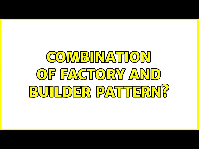 Combination of factory and builder pattern?