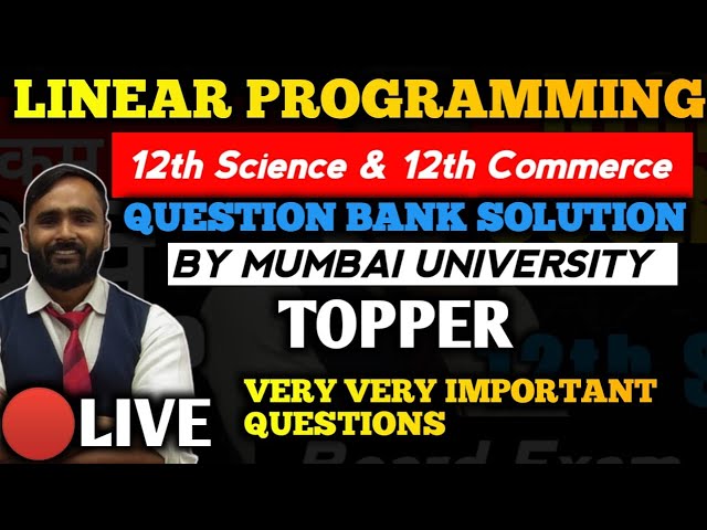🔴LIVE |LINEAR PROGRAMMING|12TH SCIENCE & COMMERCE| QUESTION BANK 2023 SOLUTION|Board Exam 2023