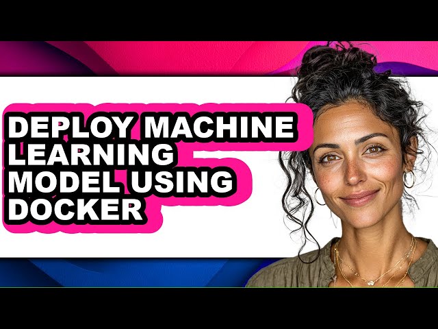 How to Deploy Machine Learning Model Using Docker (only Way)