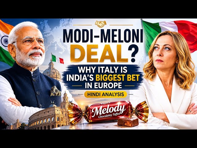MODI–MELONI DEAL?WHY ITALY IS INDIA’S BIGGEST BET IN EUROPE|#melody #modimeloni #indiaitalyrelations