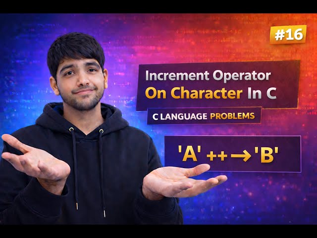Increment Operator On Character In C | Char Variable Program | C Language Problems #16