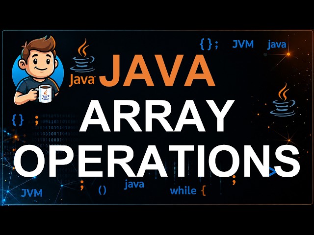 44 - Array Operations in Java | Insert, Update and Delete Arrays