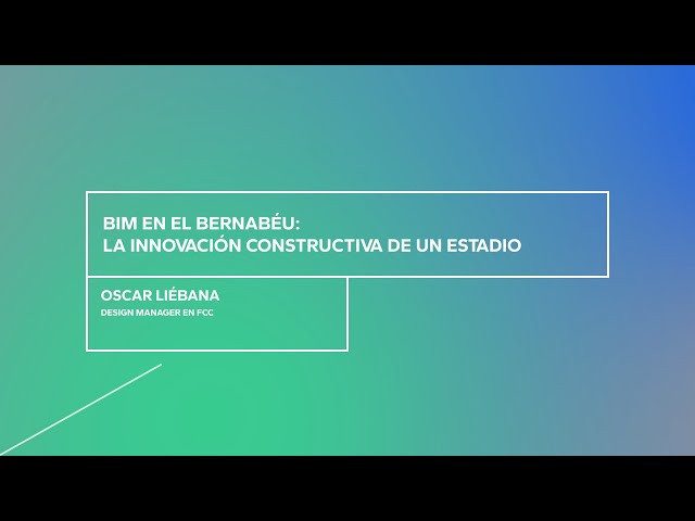 BIM en el Bernabéu: la innovación constructiva de un estadio
