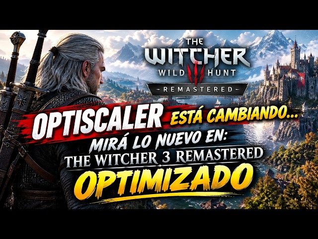 THE WITCHER 3 REMASTERED IN NEW OPTISCALER