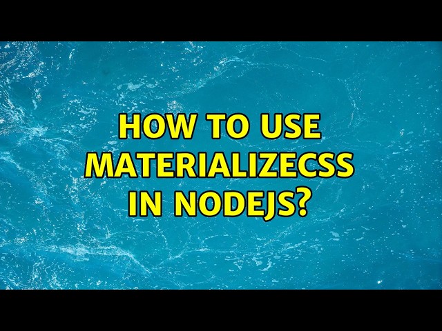 How to use MaterializeCSS in nodejs? (7 Solutions!!)