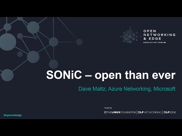 SONiC – open than ever - Dave Maltz, Azure Networking, Microsoft