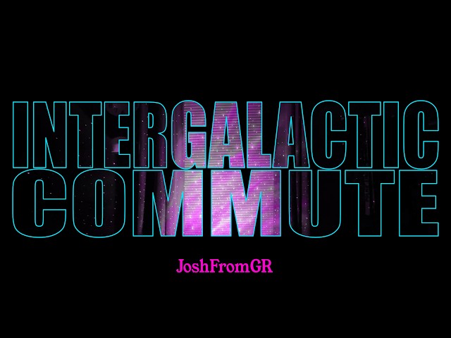 Intergalactic Commute