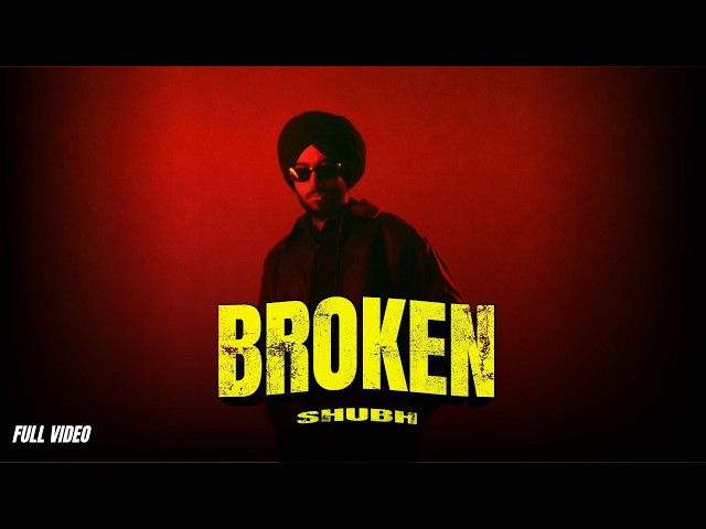 BROKEN - SHUBH NEW SONG | CHAPTER IV ALBUM | 2026 (OFFICIAL VIDEO)