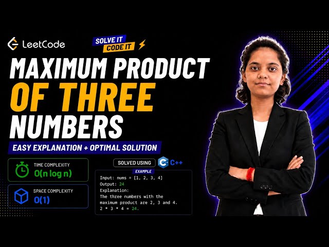 LeetCode 628 | Maximum Product of Three Numbers | O(n log n) Time | O(1) Space | Easy Solution