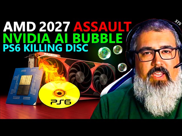 AMD Zen 6 & RDNA 5 Assault, Nvidia's AI Bubble, PS6 Killing Disc | James Prior | Broken Silicon 375