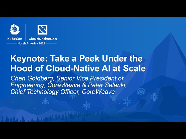 Keynote: Take a Peek Under the Hood of Cloud-Native AI at Scale - Chen Goldberg & Peter Salanki