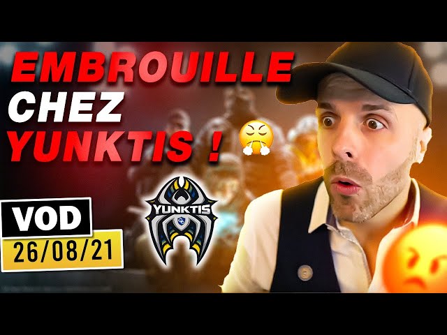 VOD 🎓 Embrouilles chez Yunktis... - Live du 26 Aout 2021
