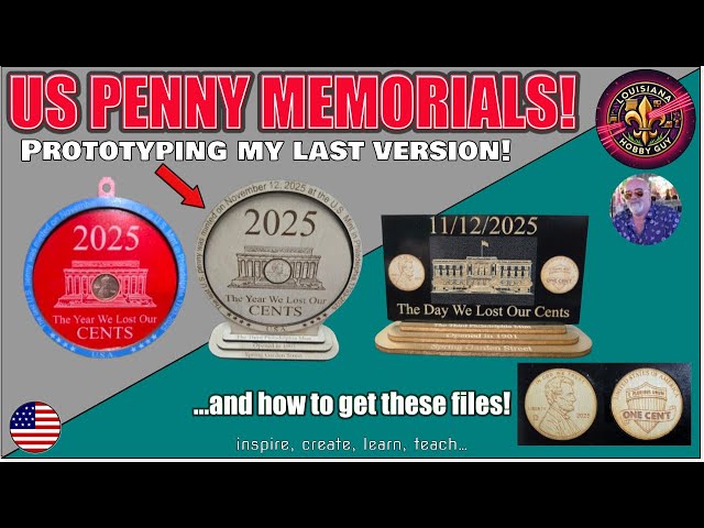 Prototyping the Memorial File for the end of the US Penny! And how to get yours!