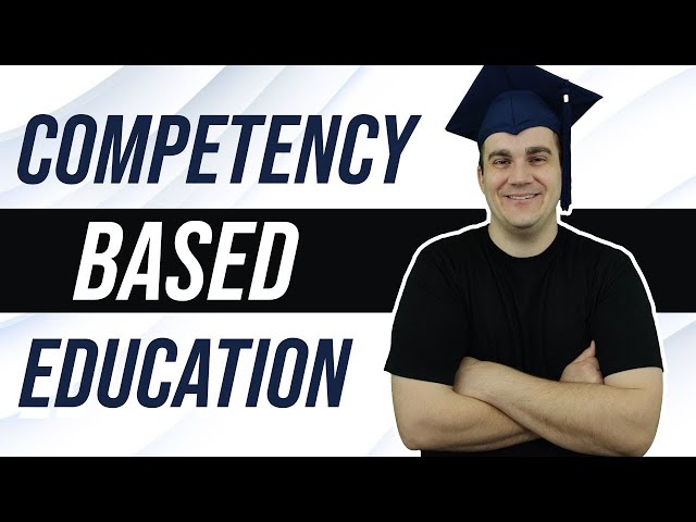 What is Competency Based Education? And is it Worth It?