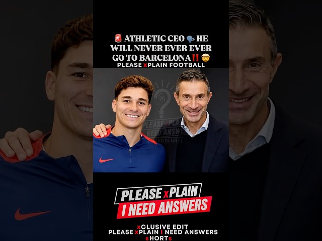 🚨 ATHLETIC CEO 🗣️ HE WILL NEVER EVER EVER GO TO BARCELONA‼️ 🤯