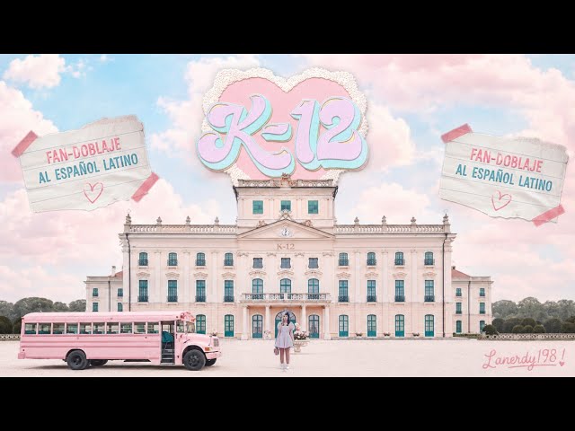 K-12 (The Film) Full Movie in Latin American Spanish (Fan Dub) - Melanie Martinez || Lanerdy198 !