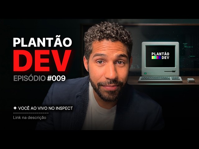 Plantão DEV 009 | Programação, Tecnologia e Carreira Internacional