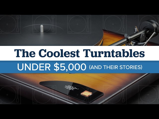 The 7 Coolest Turntables Under $5,000, With Stories You’ve Never Heard