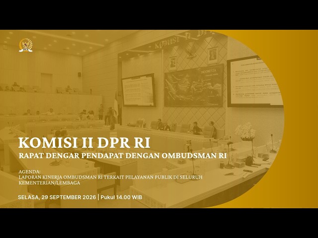 BREAKING NEWS - KOMISI II DPR RI RAPAT DENGAR PENDAPAT DENGAN OMBUDSMAN RI