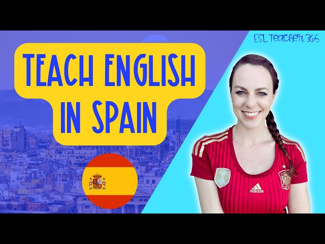 How to Teach English in Spain - Language Assistant Programs, International Schools and Summer Camps
