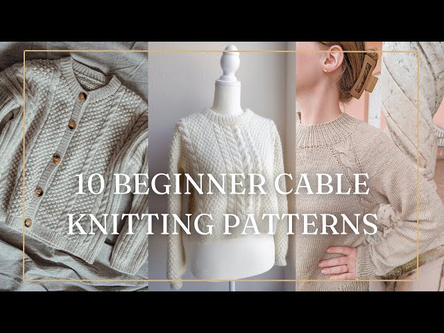 10 Beginner Friendly Cable Knitting Patterns