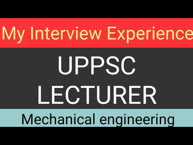 Interview Experience || UPPSC Polytechnic lecturer | Polytechnic Interview | Mechanical Engineering