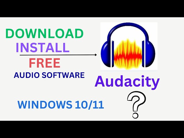 How to download and install free audio software Audacity (Audio Editor)  in Windows 10/11-2023