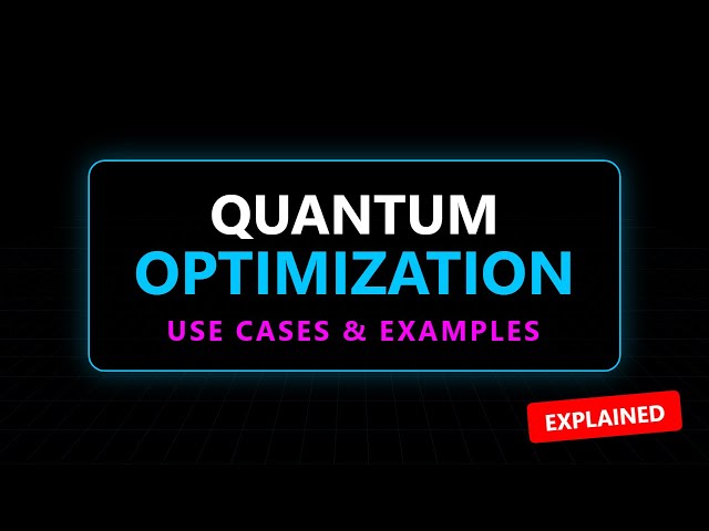 Quantum Optimization Explained: Real World Use Cases 🚀