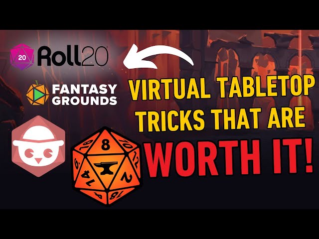 11 Virtual Tabletop Tricks that are WORTH it