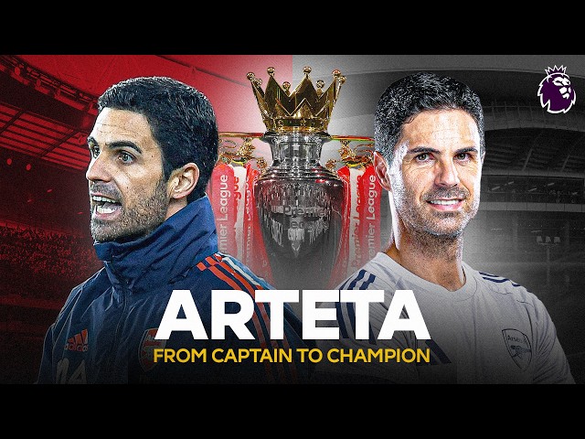 Mikel Arteta’s Journey To Premier League Title