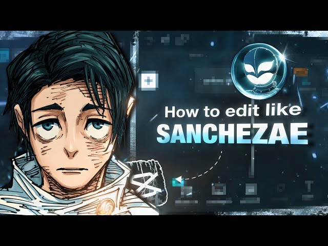 How to Edit Like Sanchezae in CapCut! (Full Tutorial)