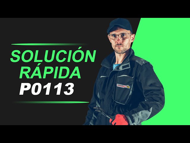 💥 P0113 | CÓDIGO OBD2 |  SOLUCIÓN PARA TODAS LAS MARCAS