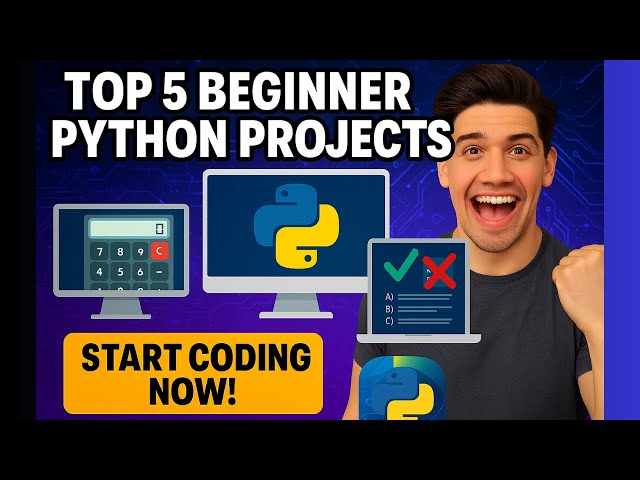 Python Coding Projects for Beginners | Build These 5 Now!