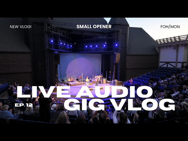 Live Audio Engineer Gig Vlog - A Day In The Life of a Freelance Audio Engineer #12