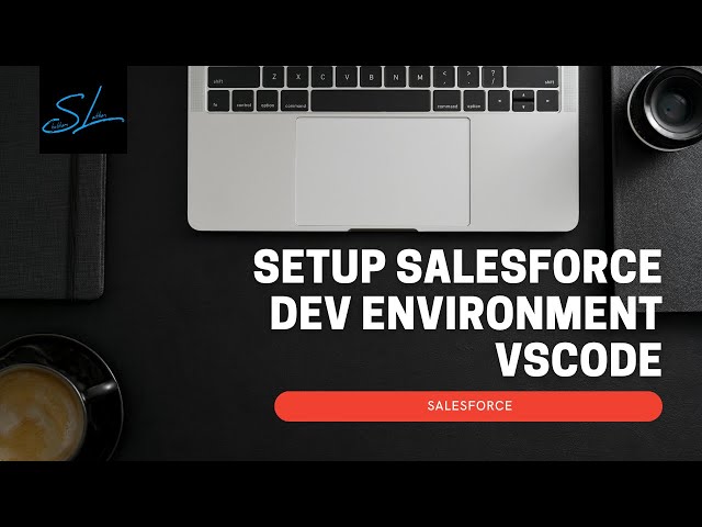 2.Setup Development Environment VS Code - Salesforce LWC