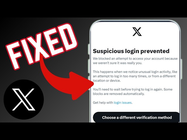 How To Fix "A Suspicious Login Was Prevented" Error On X (Twitter) App