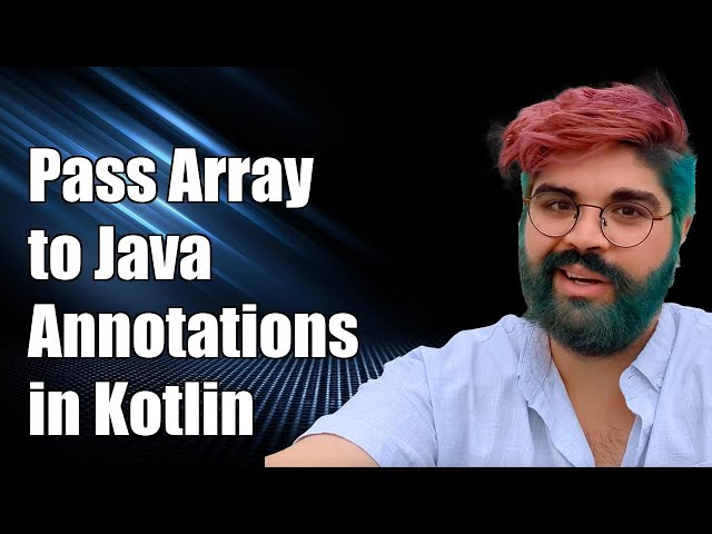How to Pass an Array to Java Annotations in Kotlin: A Step-by-Step Guide