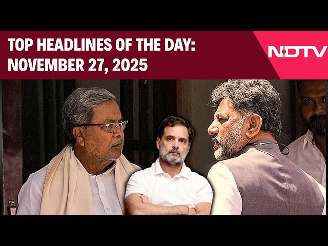 Karnataka Game Of Thrones: Season Finale? | Top Headlines Of The Day - November 27, 2025