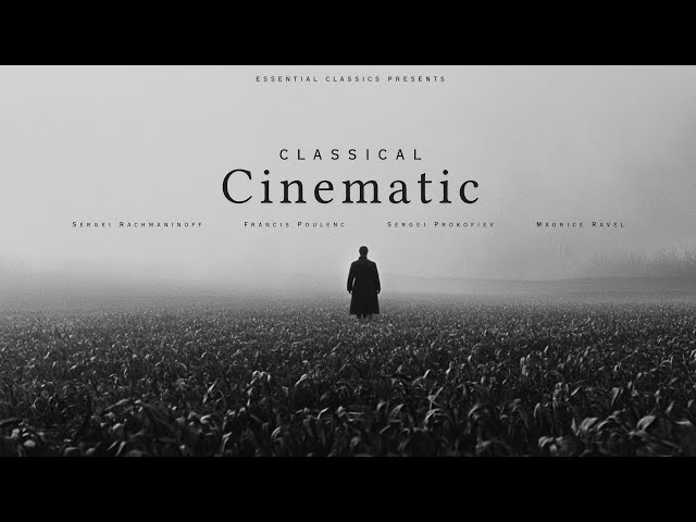 Cinematic Classical - Essential Classical Music