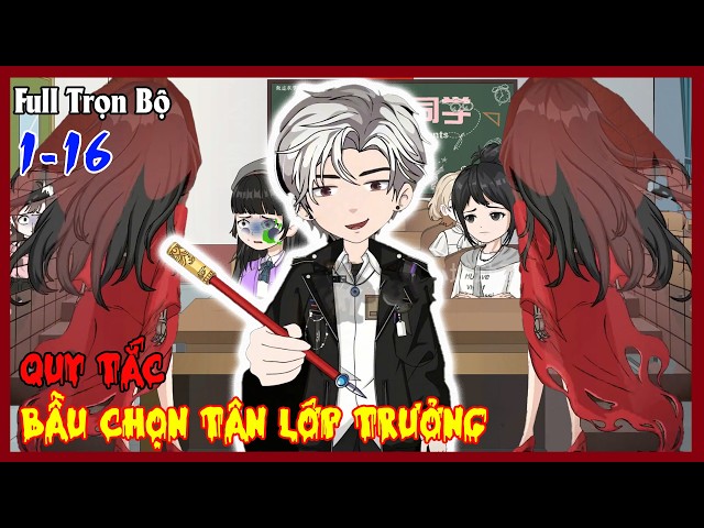 (Full) QUY TẮC BẦU CHỌN TÂN LỚP TRƯỞNG Full Trọn Bộ 1-16 | Truyện Kinh Dị Full | Hinnie Review