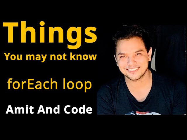 Another way of using ForEach loop in JavaScript | Things you may not know | Learn JavaScript ForEach