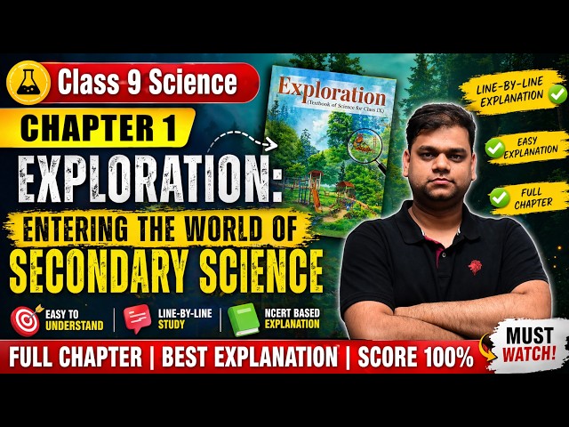Class 9 Science Chapter 1 | Exploration: Entering the World of Secondary Science | Full chapter