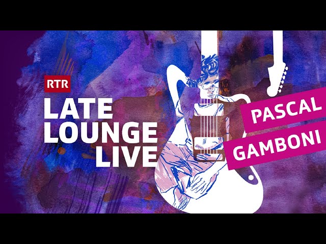 Pascal Gamboni I Showcase I Late Lounge Live I RTR Musica