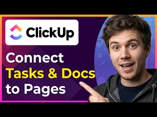 How to Connect Tasks and Docs to Pages in ClickUp (Step-By-Step) [2026 guide]