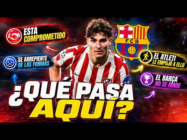 JULIÁN says yes to ATLETI… but BARÇA won't stop leaking